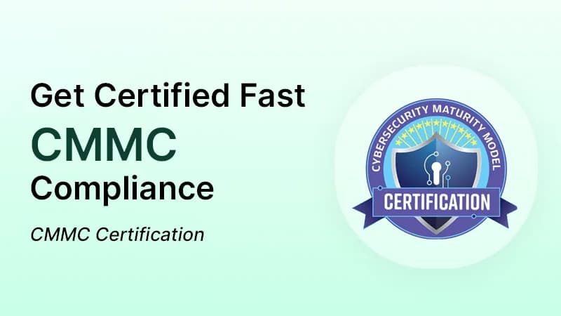 CMMC Compliance: How to Get Certified Fast
